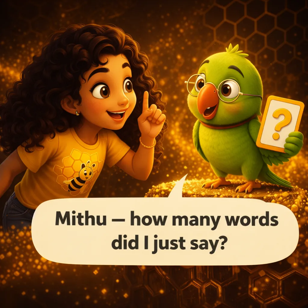 Misha turns to Mithu with a testing look. Misha: “Mithu — how many words did I just say?”